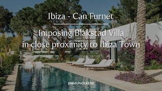 Can Furnet - Imposing Blakstad Villa in close proximity to Ibiza Town