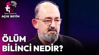 Ölüm Olmasaydı Ne Olurdu?  Sinan Canan İle Açık Beyin