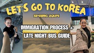 LETS GO TO KOREA  AIPRORT PROCESS  + LATE NIGHT BUS GUIDE