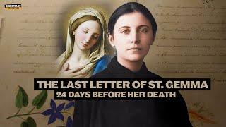 The last letter of St Gemma Her letter to the Blessed Virgin Mother she called her my mom