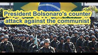 President Bolsonaros counter attack against the communist