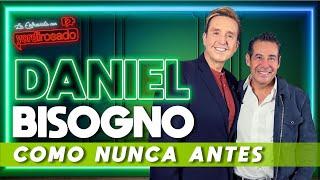 DANIEL BISOGNO COMO NUNCA ANTES  La entrevista con Yordi Rosado