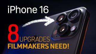 iPhone 16 Filmmakers’ Most WANTED Camera UPGRADES