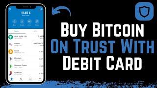 How to Buy Bitcoin on Trust Wallet Using Debit Card