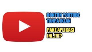 CARA NONTON YOUTUBE TANPA IKLAN #tutorial #iklan #youtube