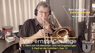 Ben van Dijk - bass trombone Brahms Vier ernste Gesänge song no4