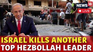 Israel Vs Hezbollah War Live  Israel Kills Another Top Hezbollah Leader  Israel Attack Today N18G