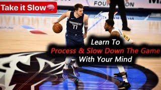 How To Process & Slow The Game Down in Your MIND  JP Productions