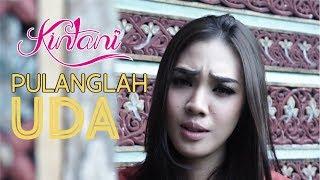 Kintani - Pulanglah Uda Official Music Video