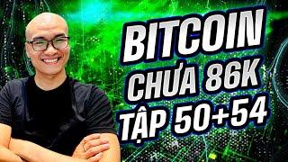 Livestream W24 - BITCOIN chưa 86.000$ tập 50 + 54