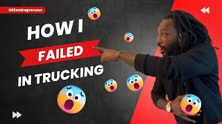 How I Failed in Trucking As A Fleet Owner #Amazon #Trucking