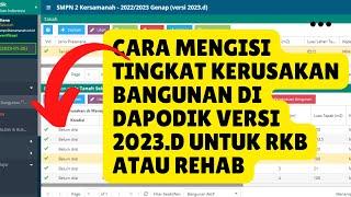 CARA MENGISI TINGKAT KERUSAKAN BANGUNAN DI DAPODIK VERSI 2023.D UNTUK RKB ATAU REHAB