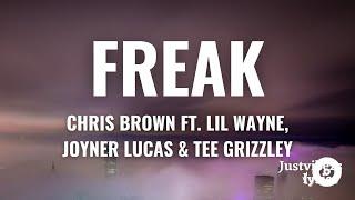 Chris Brown - Freak Lyrics ft. Lil Wayne Joyner Lucas Tee Grizzley