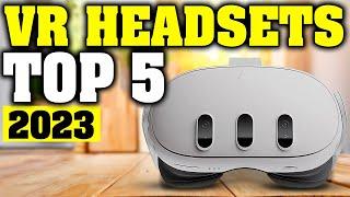 TOP 5 Best VR Headset 2023