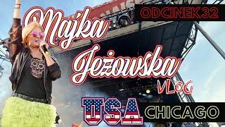 Majka Jeżowska Vlog - CHICAGO - Odcinek 32