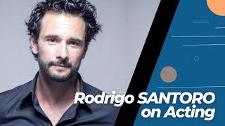 AUGUST 22 - Rodrigo SANTORO about Acting.