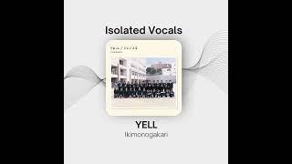 YELL - Ikimonogakari  Vocal Isolation