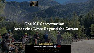 Beyond The Games  The IGF Conversation