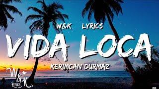 Kerimcan Durmaz - Vida Loca Lyrics w&k