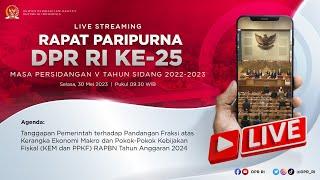 LIVE STREAMING - RAPAT PARIPURNA DPR RI KE-25 MASA PERSIDANGAN V TAHUN SIDANG 2022-2023