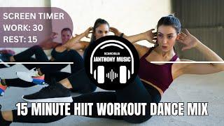 15 MINUTE HIIT WORKOUT & SCREEN TIMER 30  15 SECONDS - JANTHONY VOL 2  DISCO MIX  DANCE MUSIC