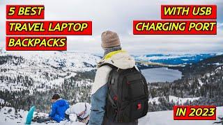 5 Best Travel Laptop Backpacks with USB Charging Port to buy in 2023  Stay Powered on the Go