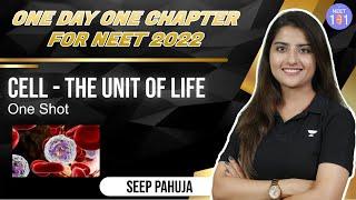 Cell - The Unit of Life  One Shot  One Day One Chapter  NEET 2022  Seep Pahuja  NEET 101