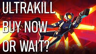 ULTRAKILL - Buy Now Or Wait?