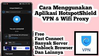 Cara Menggunakan Aplikasi Hotspotshield  How To Use Hotspot Shield App