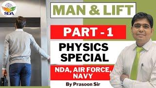 Man & Lift Physics Concept l Part - 1 l NDA AIR FORCE NAVY