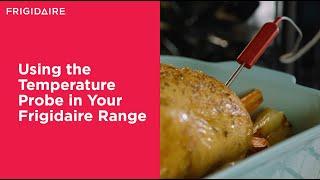 Using the Temperature Probe in Your Frigidaire Range