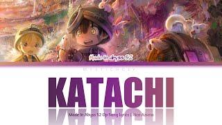 「Made In Abyss S2」Op →Katachi by Riko Azuna  Lyrics