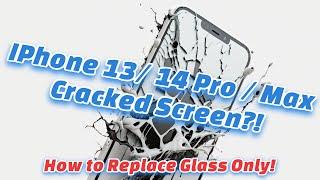 IPhone 13 Pro & 14 Pro & Max Display Glass Repair - Glass Replacement Only