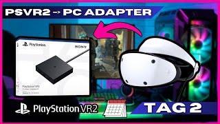 Tag 2 - Performance Probleme im Griff? - Playstation VR2 PC-Adapter - PSVR2