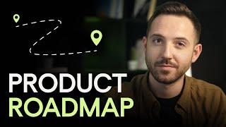 How to Build a Product Roadmap in 6½ Simple Steps