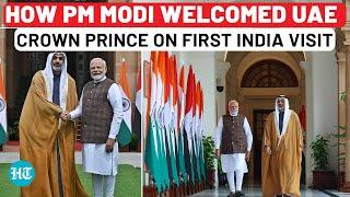 UAE Becoming India’s Top Arab Ally? PM Modi Gives Grand Welcome To Abu Dhabi Crown Prince Al Nahyan