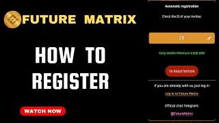 Future Matrix Registeration Method  How To Register on Future Matrix  Earn BNB