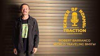 Robert Barranco Talks World Travel BMX Photography & More on Scared of Normal Podcast.