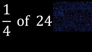 14 of 24 fraction of a number part of a whole number