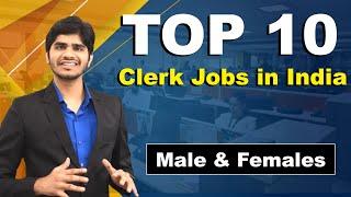 Top 10 Clerk Jobs in India  Male & Females  Government Jobs