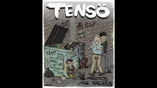 TENSÖ — MALDITOS MAL NACIDOS