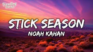 Noah Kahan - Stick Season Lyrics i saw your mom she forgot that I existed