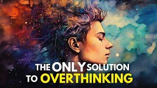 Your Constant Overthinking Ends With This Video + Guided Meditation