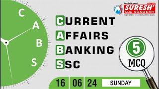 CURRENT AFFAIRS BANKING SSC JUNE-16  Suresh IAS Academy