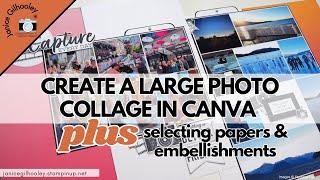 Creating a large collage photo in Canva + selecting papers & embellishments for a scrapbook layout.