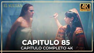 El Sultán  Capitulo 85 Completo 4K