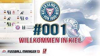 Fussball Manager 13 #001 Deutsch - Der erste Tag Willkommen in Kiel - FM 13 - Lets Play