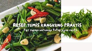 RESEP TUMIS KANGKUNG SIMPEL - Tips Supaya warnanya tetap hijau cantik