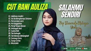 SALAHMU SENDIRI - CUT RANI  SIA SIA MENGHARAP CINTAMU  LAGU POP MELAYU TERPOPULER 2024