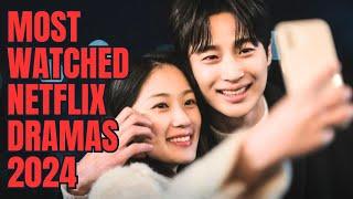 Top 10 Most Watched K-Dramas on Netflix 2024 so far  Latest Romance Dramas  Dramatically Yours